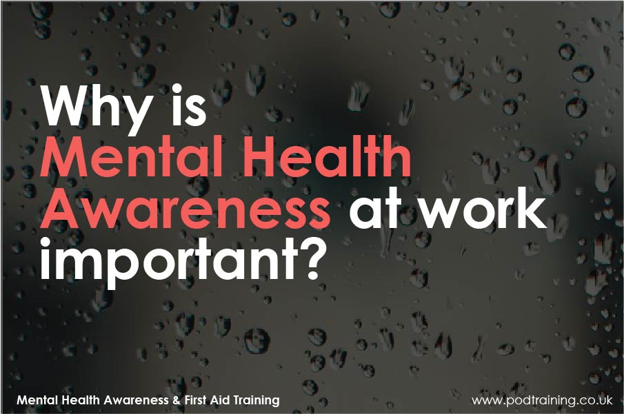 Why is Mental Health Awareness at Work important?